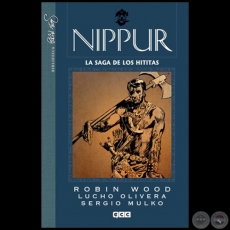 NIPPUR DE LAGASH N° 4 - LA SAGA DE LOS HITITAS - ROBIN WOOD - Año 2012